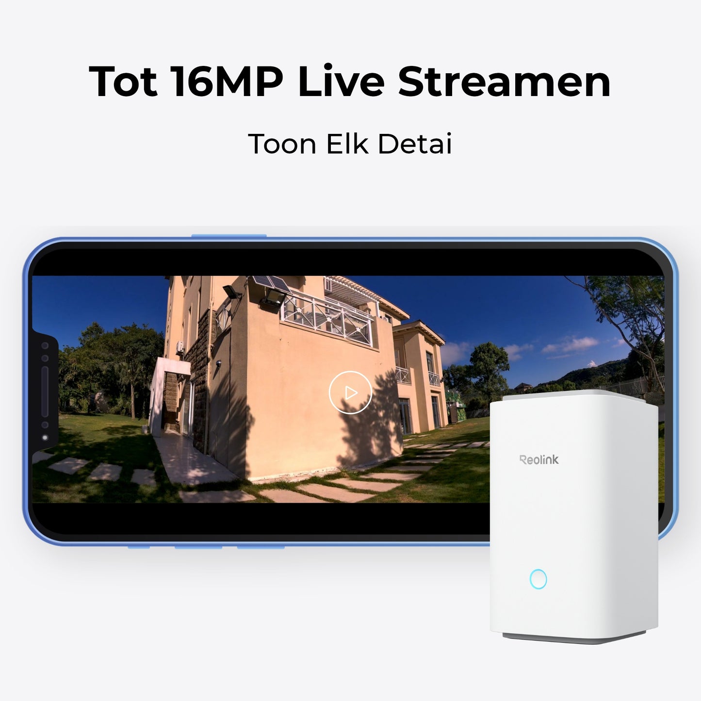 16MP livestreaming met Reolink Home Hub