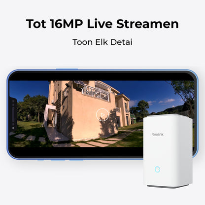16MP livestreaming met Reolink Home Hub