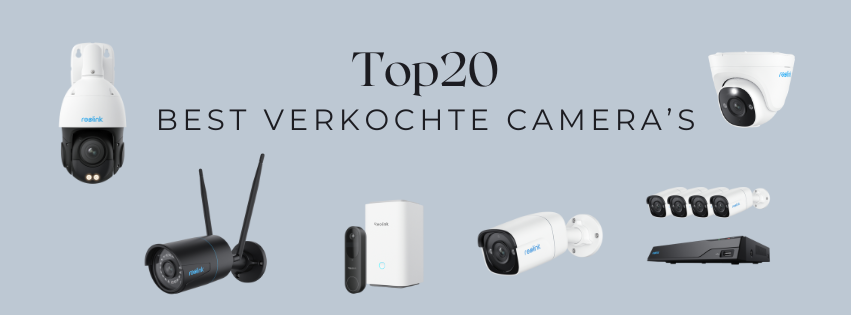 Top20 best verkochte Reolink camera's